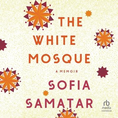 The White Mosque - Sofia Samatar