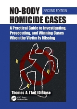 No-Body Homicide Cases - DiBiase, Thomas A.(Tad)