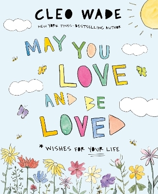 May You Love and Be Loved - Cleo Wade