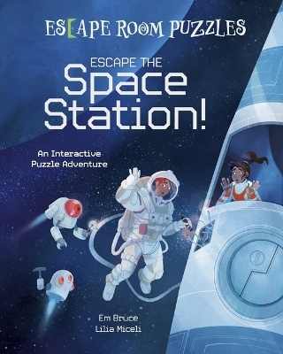 Escape Room Puzzles: Escape the Space Station! - Em Bruce