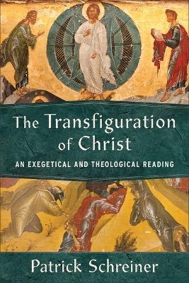 Transfiguration of Christ - Patrick Schreiner