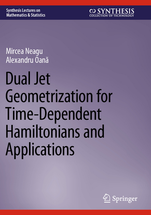 Dual Jet Geometrization for Time-Dependent Hamiltonians and Applications - Mircea Neagu, Alexandru Oană