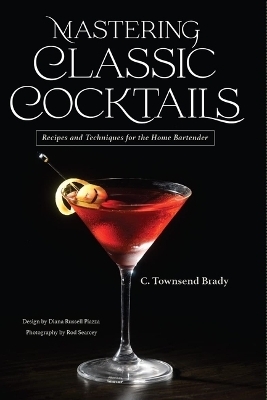 Mastering Classic Cocktails - C Townsend Brady