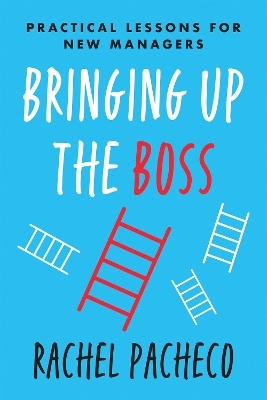 Bringing Up the Boss - Rachel Pacheco