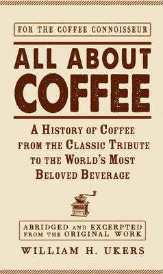 All about Coffee -  William H Ukers