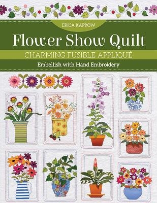 Flower Show Quilt - Erica Kaprow