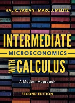 Intermediate Microeconomics with Calculus - Hal R Varian, Marc Melitz