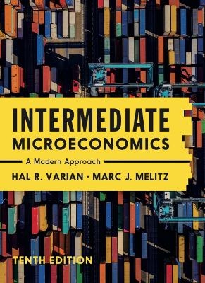 Intermediate Microeconomics - Hal R Varian; Marc Melitz