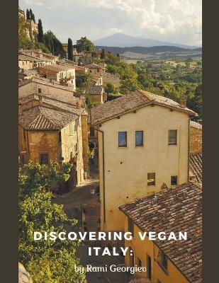 Discovering Vegan Italy - Rami Georgiev