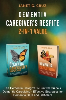 Dementia Caregiver's Respite 2-In-1 Value - Janet G Cruz