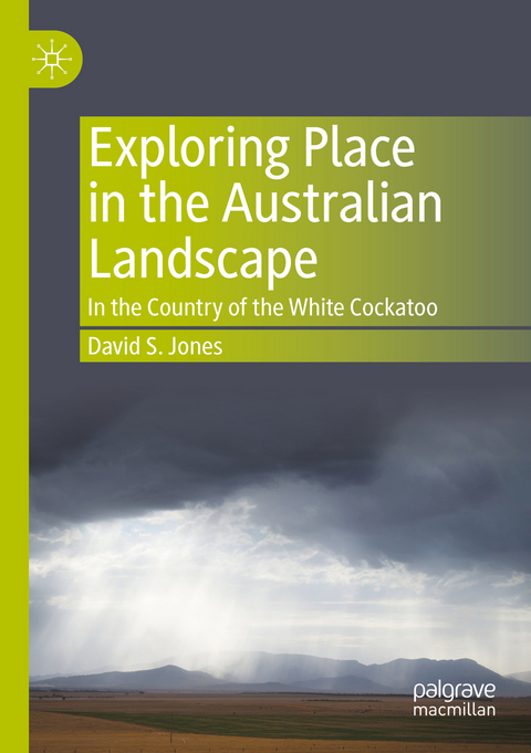 Exploring Place in the Australian Landscape - David S. Jones