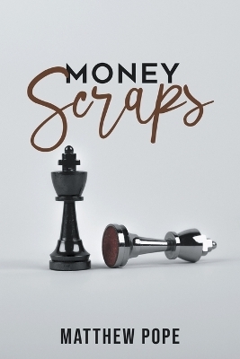 Money Scraps - Matthew Pope