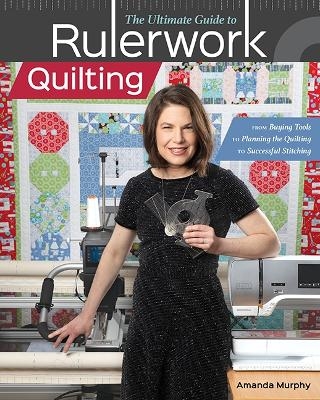 The Ultimate Guide to RulerworkQuilting - Amanda Murphy