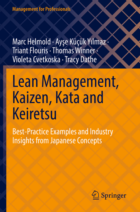 Lean Management, Kaizen, Kata and Keiretsu - Marc Helmold, Ayşe Küçük Yılmaz, Triant Flouris, Thomas Winner, Violeta Cvetkoska, Tracy Dathe