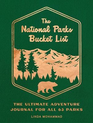 The National Parks Bucket List - Linda Mohammad