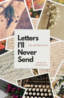 Letters I'll Never Send - 