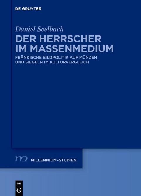 Der Herrscher im Massenmedium - Daniel Seelbach