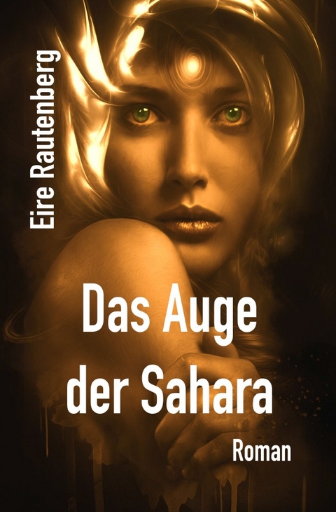 Das Auge der Sahara - Eire Rautenberg