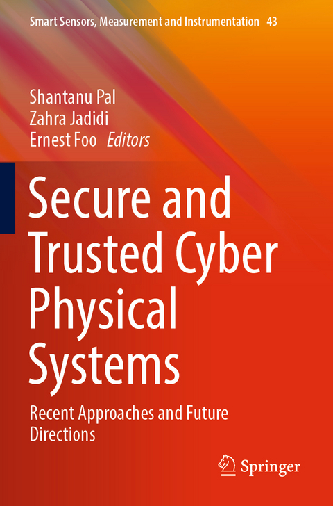 Secure and Trusted Cyber Physical Systems - 