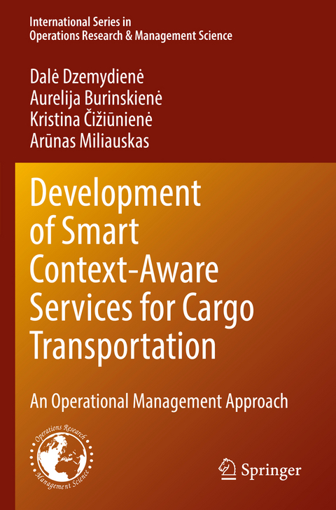 Development of Smart Context-Aware Services for Cargo Transportation - Dalė Dzemydienė, Aurelija Burinskienė, Kristina Čižiūnienė, Arūnas Miliauskas