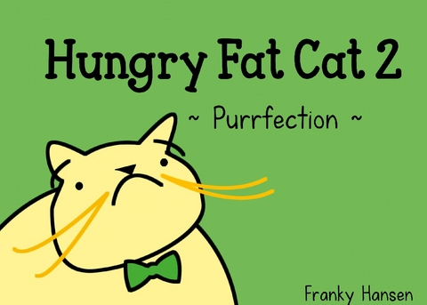 Hungry Fat Cat 2 - Franky Hansen