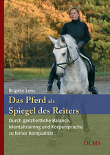 Das Pferd als Spiegel des Reiters - Lenz, Brigitte