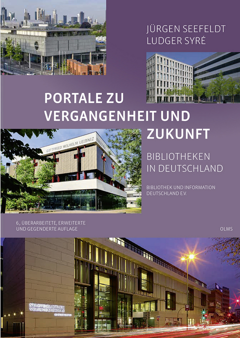 Portale zu Vergangenheit und Zukunft - Bibliotheken in Deutschland - Jürgen Seefeldt, Ludger Syré