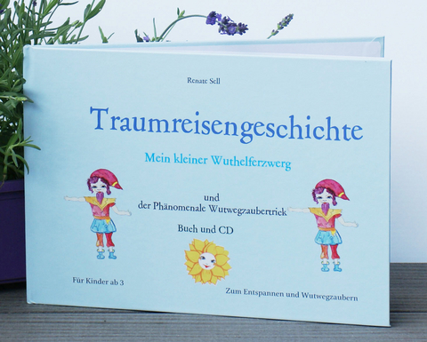 Traumreisengeschichte: Mein kleiner Wuthelferzwerg Buch und Hörspiel/Traumreise - Sell Renate