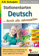 Stationenkarten Deutsch, durch alle Jahreszeiten : 5./6. Schuljahr - Stefanie Kraus, Jürgen Tille-Koch