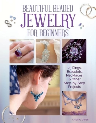 Beautiful Beaded Jewelry for Beginners - Cheryl Owen