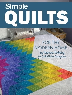 Simple Quilts for the Modern Home - Stephanie Soebbing