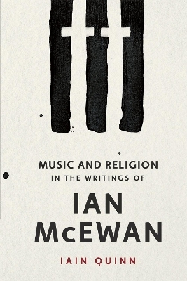 Music and Religion in the Writings of Ian McEwan - Iain Quinn