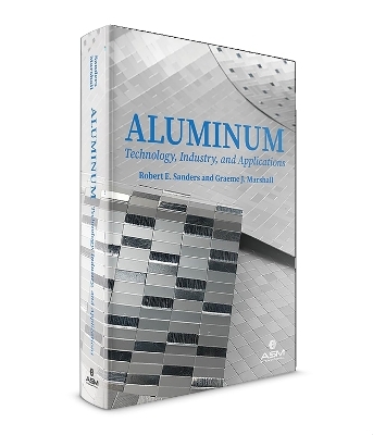 Aluminum - Robert E. Sanders, Graeme J. Marshall