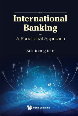 International Banking: A Functional Approach - Suk-Joong Kim