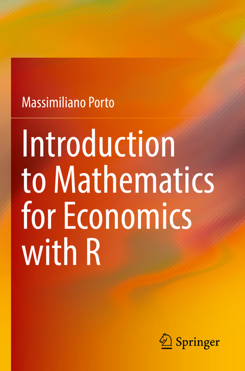 Introduction to Mathematics for Economics with R - Massimiliano Porto