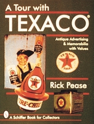 A Tour With Texaco® - Rick Pease