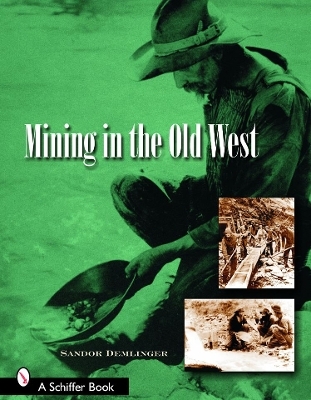 Mining in the Old West - Sandor Demlinger