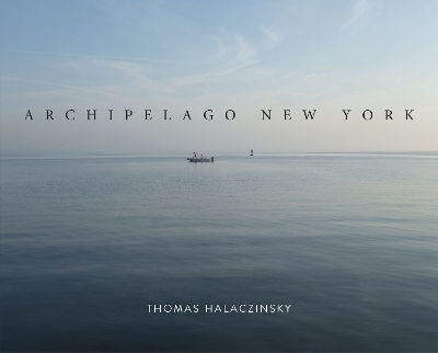 Archipelago New York - Thomas Halaczinsky