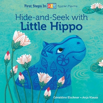 Hide-and-Seek with Little Hippo - Géraldine Elschner