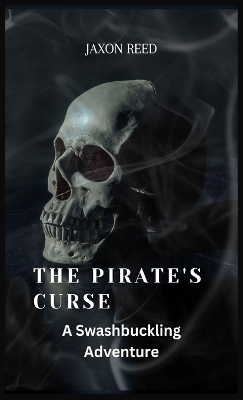 The Pirate's Curse - Jaxon Reed