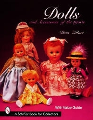 Dolls and Accessories of the 1950s - Dian Zillner