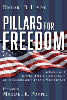 Pillars for Freedom - Richard B. Levine