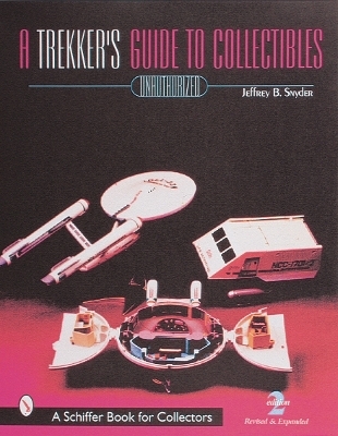 A Trekker's Guide to Collectibles with Prices - Jeffrey B. Snyder