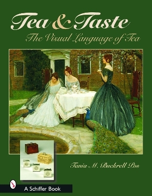 Tea & Taste: The Visual Language of Tea - Tania M. Buckrell Pos,  Peking University Press