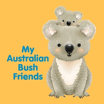 My Australian Bush Friends -  New Holland Publishers