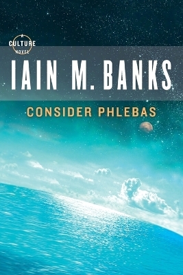 Consider Phlebas - Iain M Banks