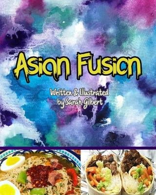 Asian Fusion - Sarah Jean Gilbert