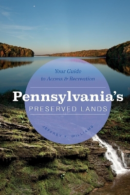 Pennsylvania's Preserved Lands - Jeffrey F. Williams