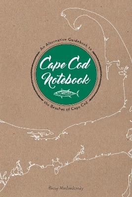 Cape Cod Notebook - Betsy Medvedovsky