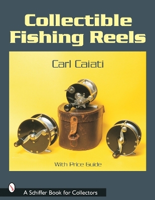 Collectible Fishing Reels - Carl Caiati